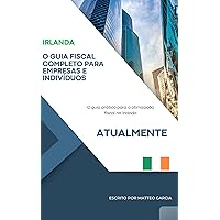 IRLANDA : O Guia Fiscal Completo para Empresas e Indivíduos (Portuguese Edition)