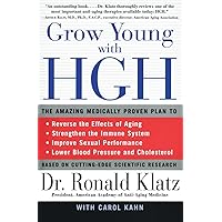 Grow Young with HGH: The Amazing Medically Proven Plan to Reverse Aging Grow Young with HGH: The Amazing Medically Proven Plan to Reverse Aging Paperback Hardcover