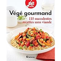 Végé gourmand: 115 succulentes recettes sans viande (French Edition) Végé gourmand: 115 succulentes recettes sans viande (French Edition) Kindle Paperback