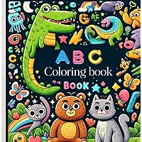 ABC Coloring Book: My First ABC Toddler Coloring Book