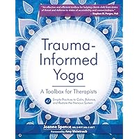 Trauma-Informed Yoga: A Toolbox for Therapists: 47 Practices to Calm Balance, and Restore the Nervous System Trauma-Informed Yoga: A Toolbox for Therapists: 47 Practices to Calm Balance, and Restore the Nervous System Paperback Kindle Audible Audiobook Spiral-bound Audio CD