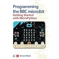 Programming the BBC micro:bit: Getting Started with MicroPython Programming the BBC micro:bit: Getting Started with MicroPython Paperback Kindle