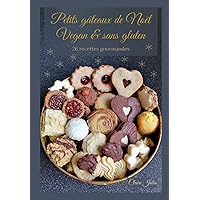 Petits gâteaux de Noël Vegan & sans gluten: 26 recettes gourmandes (French Edition)