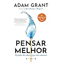 Pensar Melhor: O Poder de Saber o Que não Sabemos (Portuguese Edition)