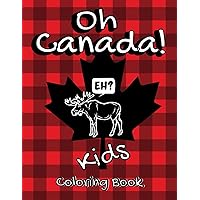 Oh Canada Coloring Book for Kids: Funny Coloring Book for Kids packed with Canadian Facts and Symbols
