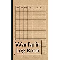 Warfarin Log Book: Logbook to Record INR Levels, Monitor Blood Thinner & Warfarin Dose | Anticoagulant Log Warfarin Log Book: Logbook to Record INR Levels, Monitor Blood Thinner & Warfarin Dose | Anticoagulant Log Paperback