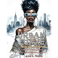 URBAN LUXXE Urban Chic Style & Flair Adult Coloring Book For Black Women & Girls URBAN LUXXE Urban Chic Style & Flair Adult Coloring Book For Black Women & Girls Paperback