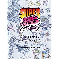 SuperBlablaland - L'intégrale des croquis (French Edition) SuperBlablaland - L'intégrale des croquis (French Edition) Hardcover