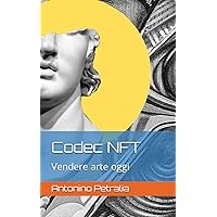 Codec NFT: Vendere arte oggi (Italian Edition) Codec NFT: Vendere arte oggi (Italian Edition) Paperback