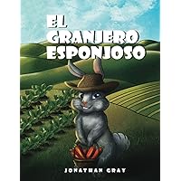 El Granjero Esponjoso (Spanish Edition) El Granjero Esponjoso (Spanish Edition) Kindle Paperback