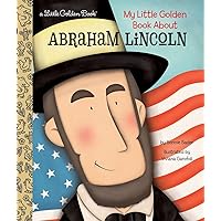 My Little Golden Book About Abraham Lincoln My Little Golden Book About Abraham Lincoln Hardcover Kindle