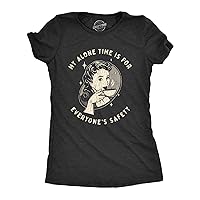 Womens My Alone Time is for Everyones Safety Sarcastic T Shirt Funny Novelty Tee