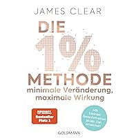 Die 1%-Methode – Minimale Veränderung, maximale Wirkung: Mit kleinen Gewohnheiten jedes Ziel erreichen - Mit Micro Habits zum Erfolg (German Edition)