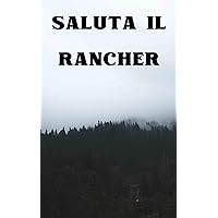 Saluta il Rancher (Italian Edition)