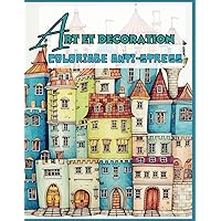 Art Et Décoration: Coloriage Anti-stress (French Edition)