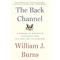 The Back Channel: A Memoir of American Diplomacy and the Case for Its Renewal The Back Channel: A Memoir of American Diplomacy and the Case for Its Renewal Audible Audiobook Paperback Kindle Hardcover