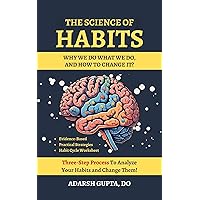 The Science of Habits: Why we do what we do and How to Change it? The Science of Habits: Why we do what we do and How to Change it? Kindle Paperback Hardcover