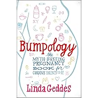Bumpology: The Myth-Busting Pregnancy Book for Curious Parents-To-Be (A Gift for New Moms)