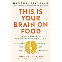 This Is Your Brain on Food: An Indispensable Guide to the Surprising Foods that Fight Depression, Anxiety, PTSD, OCD, ADHD, and More (An Indispensible ... Anxiety, PTSD, OCD, ADHD, and More) This Is Your Brain on Food: An Indispensable Guide to the Surprising Foods that Fight Depression, Anxiety, PTSD, OCD, ADHD, and More (An Indispensible ... Anxiety, PTSD, OCD, ADHD, and More) Kindle Hardcover Audible Audiobook Audio CD