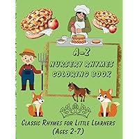A-Z Nursery Rhymes Coloring Book: Classic Rhymes for Little Learners (Ages 2-7) A-Z Nursery Rhymes Coloring Book: Classic Rhymes for Little Learners (Ages 2-7) Paperback