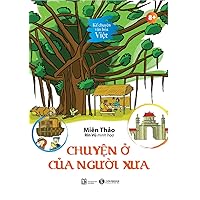 Storytelling Vietnamese Culture - The Story of the House of the Ancients (Vietnamese Edition)