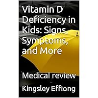 Vitamin D Deficiency in Kids: Signs, Symptoms, and More: Medical review