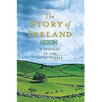 The Story of Ireland: A History of the Irish People The Story of Ireland: A History of the Irish People Paperback Kindle Hardcover