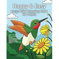 HAPPY & EASY Large Print Coloring Book for Adults: 40 Unique Designs made by a Professional Artist Bold & Easy Varied Designs for Beginners and ... & Stress Relief Incl Positive Quote