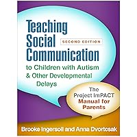 Teaching Social Communication to Children with Autism and Other Developmental Delays: The Project ImPACT Manual for Parents Teaching Social Communication to Children with Autism and Other Developmental Delays: The Project ImPACT Manual for Parents Paperback eTextbook
