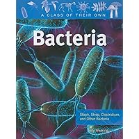 Bacteria: Staph, Strep, Clostridium, and Other Bacteria (Class of Their Own) Bacteria: Staph, Strep, Clostridium, and Other Bacteria (Class of Their Own) Paperback Hardcover
