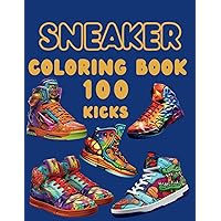 Sneaker Coloring Book: 100 Kicks