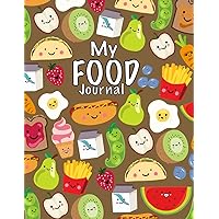My Food Journal; Kids Food Journal - Daily Nutrition / Food Workbook: Kids Writing Journal For Daily Meals; Food Groups; Healthy Eating Kids Journal For Boys/Girls My Food Journal; Kids Food Journal - Daily Nutrition / Food Workbook: Kids Writing Journal For Daily Meals; Food Groups; Healthy Eating Kids Journal For Boys/Girls Paperback