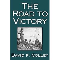 The Road to Victory: The Untold Story of Race and World War II's Red Ball Express The Road to Victory: The Untold Story of Race and World War II's Red Ball Express Kindle Hardcover Paperback