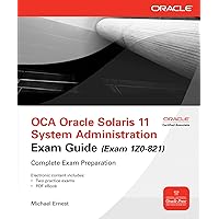 OCA Oracle Solaris 11 System Administration Exam Guide (Exam 1Z0-821) (Oracle Press) OCA Oracle Solaris 11 System Administration Exam Guide (Exam 1Z0-821) (Oracle Press) Kindle Paperback