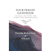 Your Period Handbook: Natural Solutions for Stress Free Menstruation Your Period Handbook: Natural Solutions for Stress Free Menstruation Paperback