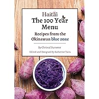 The 100 Year Menu: Recipes from the Okinawan blue zone The 100 Year Menu: Recipes from the Okinawan blue zone Paperback Kindle Hardcover
