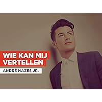 Wie kan mij vertellen in the Style of André Hazes Jr.