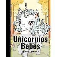 Unicornios Bebés! Libro para colorear. +5 (Spanish Edition)