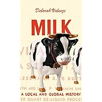 Milk: A Local and Global History Milk: A Local and Global History Kindle Hardcover Paperback
