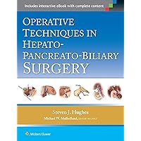 Operative Techniques in Hepato-Pancreato-Biliary Surgery Operative Techniques in Hepato-Pancreato-Biliary Surgery Hardcover Kindle