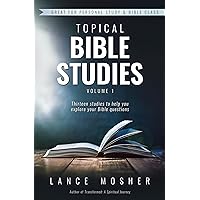 Topical Bible Studies: Volume 1 Topical Bible Studies: Volume 1 Kindle