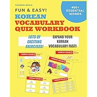 Fun and Easy! Korean Vocabulary Quiz Workbook: Learn Over 400 Korean Words With Exciting Practice Exercises (Beginner Korean) Fun and Easy! Korean Vocabulary Quiz Workbook: Learn Over 400 Korean Words With Exciting Practice Exercises (Beginner Korean) Paperback
