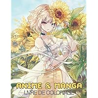 Livre De Coloriage Anime & Manga Pour Enfants: 30 Dessins Uniques À Colorier Pour Enfants Et Adolescents, Illustrations Des Personnages De Célèbres Manga Et Anime (French Edition)
