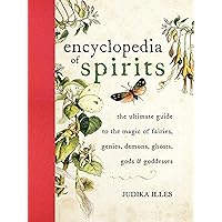 Encyclopedia of Spirits: The Ultimate Guide to the Magic of Saints, Angels, Fairies, Demons, and Ghosts (Witchcraft & Spells) Encyclopedia of Spirits: The Ultimate Guide to the Magic of Saints, Angels, Fairies, Demons, and Ghosts (Witchcraft & Spells) Hardcover Audible Audiobook Kindle Audio CD