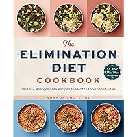 The Elimination Diet Cookbook: 110 Easy, Allergen-Free Recipes to Identify Food Sensitivities The Elimination Diet Cookbook: 110 Easy, Allergen-Free Recipes to Identify Food Sensitivities Paperback Kindle