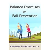 Balance Exercises for Fall Prevention: An Illustrated Home Exercise Guide for Seniors (Balance Exercises for Fall Prevention (English & Spanish))