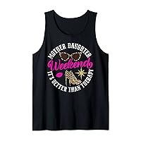 Mother Daughter Weekend 2023 Better Than Therapy Girls Trip Tank Top