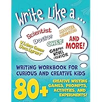 Write Like a ...: Creative Writing Activity Workbook for Curious and Creative Kids (YOU Wrote This!)