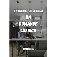 Entregarse a Ella: Un romance lésbico (Spanish Edition)