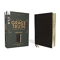 NASB, The Grace and Truth Study Bible (Trustworthy and Practical Insights), Large Print, European Bonded Leather, Black, Red Letter, 1995 Text, Comfort Print NASB, The Grace and Truth Study Bible (Trustworthy and Practical Insights), Large Print, European Bonded Leather, Black, Red Letter, 1995 Text, Comfort Print Bonded Leather